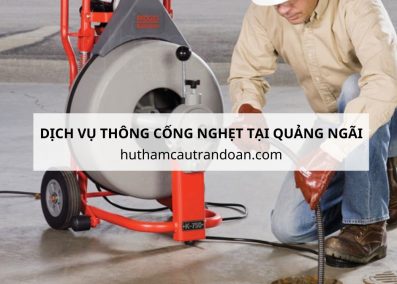 dịch vụ thông cống nghẹt tại quảng ngãi