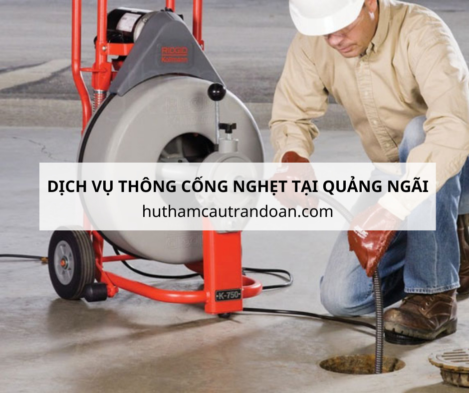 dịch vụ thông cống nghẹt tại quảng ngãi